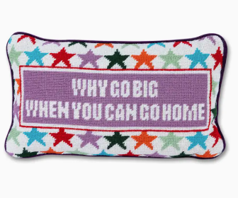 NEEDLEPOINT PILLOW WHY GO BIG